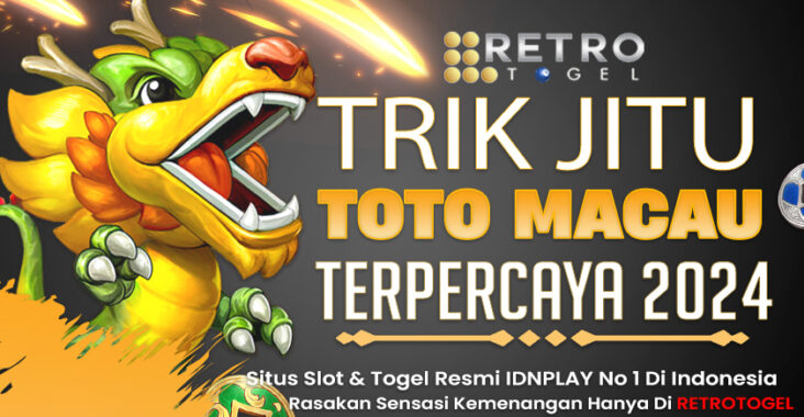 Trik Jitu Bermain Toto Macau Di RetroTogel